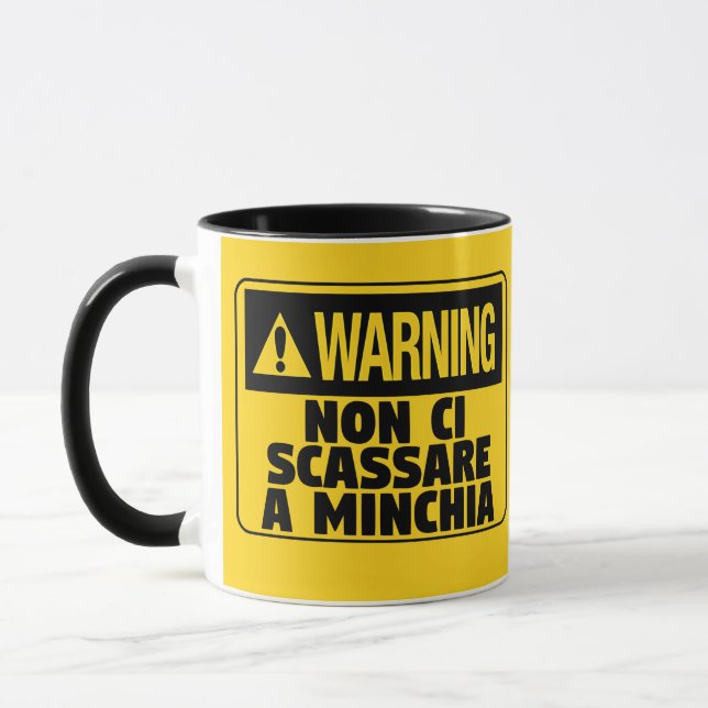 Warning Non Ci Scassare a Minchia Funny Sicilian Mug (Left)