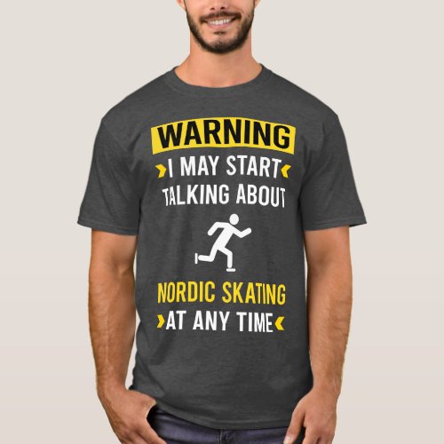 Warning Nordic Skating Skate Skater T_Shirt