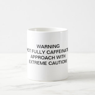 WARNING NOT FULLY CAFFEINATED MUG