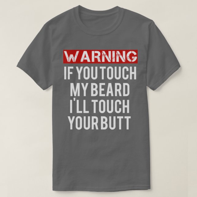 warning not touch my beard Classic TShirt (Design Front)
