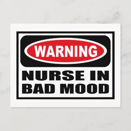 Warning NURSE IN BAD MOOD Postcard