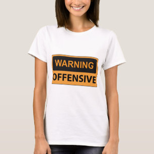 Warning Offensive T-Shirt