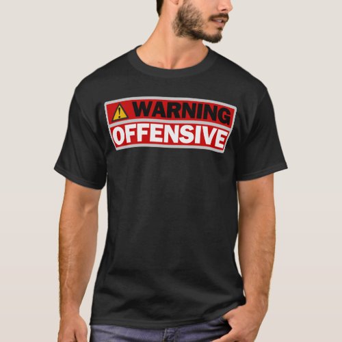 Warning Offensive T_Shirt
