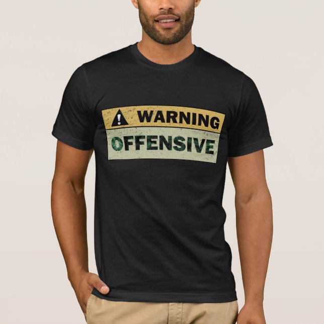 Warning: Offensive T-Shirt (Front)