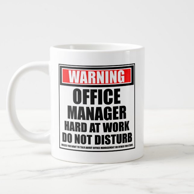 Warning Office Manager Hard At Work Do Not Disturb Giant Coffee Mug (Left)