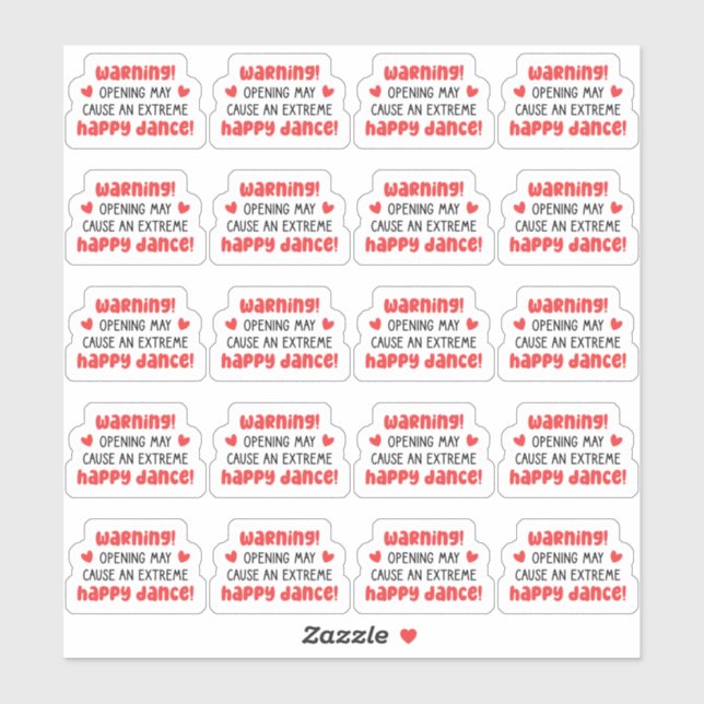 Warning! Opening May Cause An Extreme Happy Dance  Sticker (Sheet)