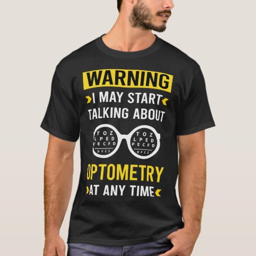 Warning Optometry Optometrist T_Shirt