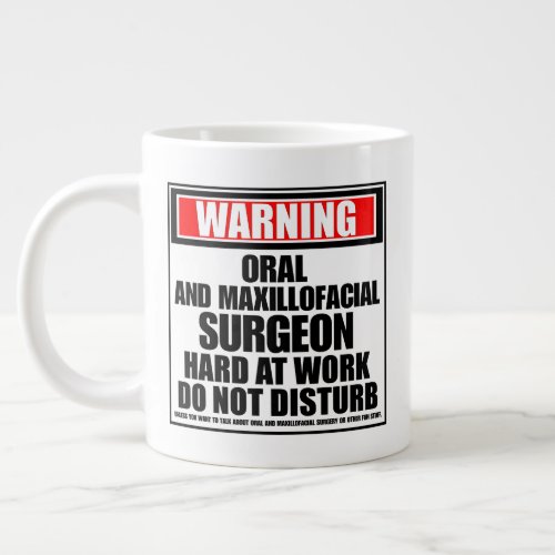 Warning Oral And Maxillofacial Surgeon Giant Coffee Mug