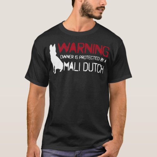 Warning Owner Is Protected By A Mali Dutch Cool Ma T_Shirt