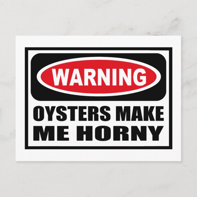 Warning OYSTERS MAKE ME HORNY Postcard (Front)