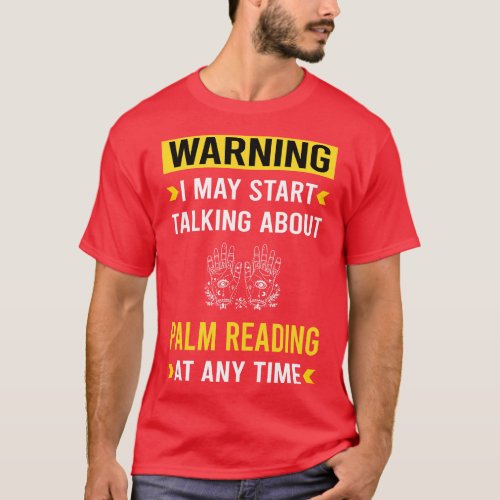 Warning Palm Reading Reader Palmistry Palmist Fort T_Shirt