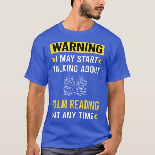 Warning Palm Reading Reader Palmistry Palmist Fort T_Shirt