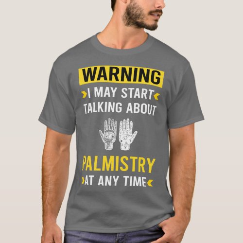 Warning Palmistry Palmist Palm Reading Reader Fort T_Shirt