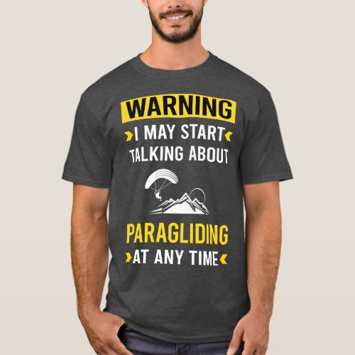 Warning Paragliding Paraglide Paraglider T_Shirt