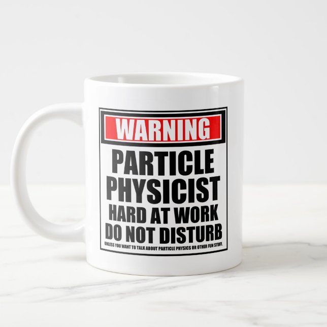 Warning Particle Physicist Hard At Work Giant Coffee Mug (Left)