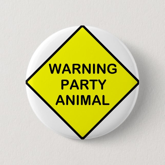 warning Party Animal Pinback Button (Front)