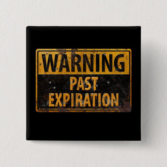 WARNING Past Expiration - Dirty Metal Danger Sign Button (Front)