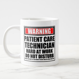 Warning Patient Care Technician Hard At Work Giant Coffee Mug
