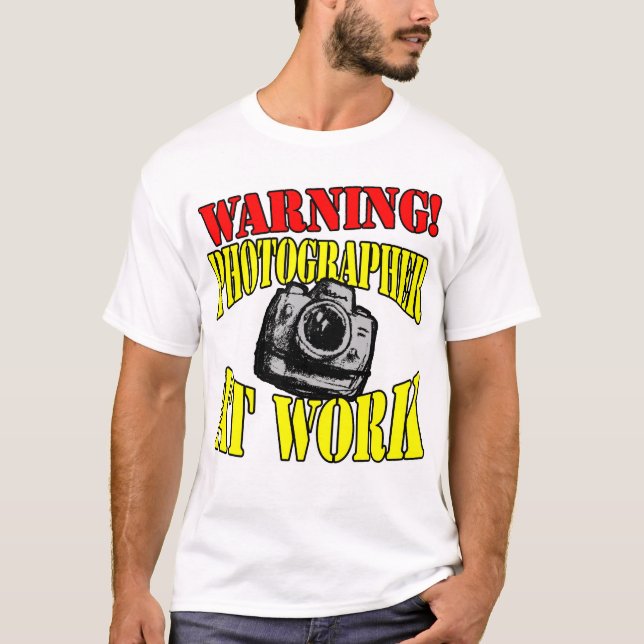 Warning! Photographer At Work! T-Shirt (Front)