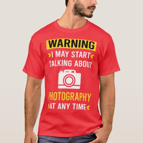 Warning Photography Photographer Camera T_Shirt