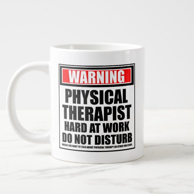 Warning Physical Therapist Hard At Work Giant Coffee Mug (Left)