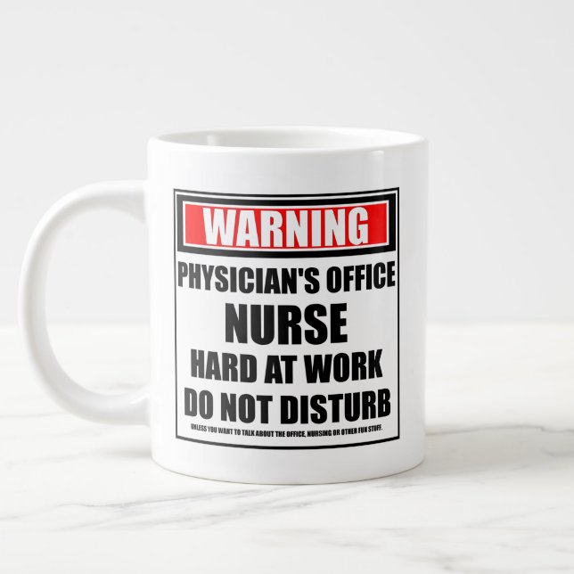 Warning Physician’s Office Nurse Hard At Work Giant Coffee Mug (Left)