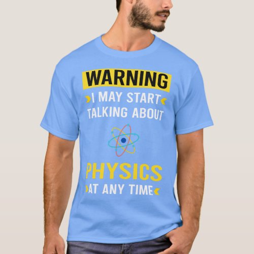 Warning Physics Physicist T_Shirt