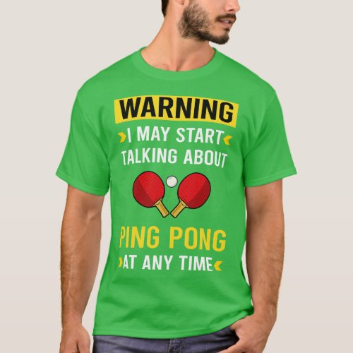 Warning Ping Pong Table Tennis T_Shirt