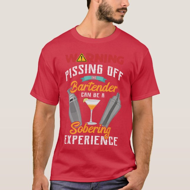 Warning Pissing Offhe Bartender Funny Sarcastic Ba T-Shirt (Front)