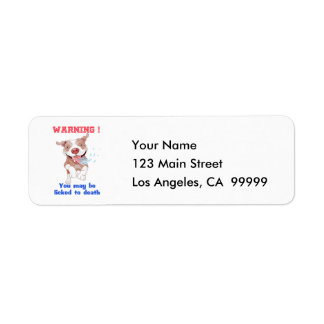 Warning Pitbull Licked to Death Label