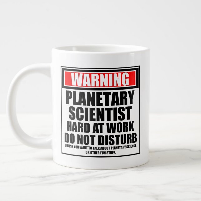 Warning Planetary Scientist Hard At Work Giant Coffee Mug (Left)