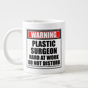 Warning Plastic Surgeon Hard At Work Giant Coffee Mug