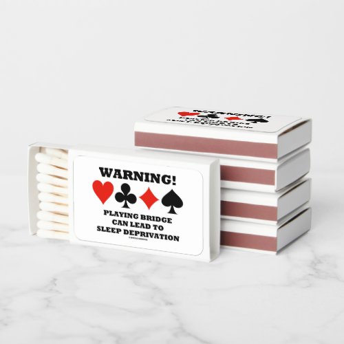 Warning Playing Bridge Can Lead Sleep Deprivation Matchboxes