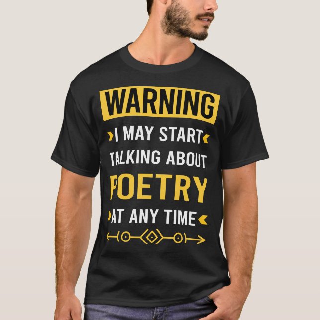Warning Poetry Poem Poet T-Shirt (Front)