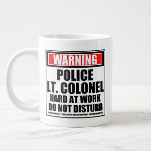 Warning Police Lt. Colonel Hard At Work Giant Coffee Mug