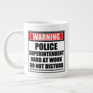 Warning Police Superintendent Hard At Work Giant Coffee Mug