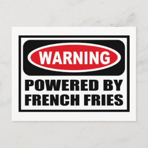 Warning POWERED BY FRENCH FRIES Postcard