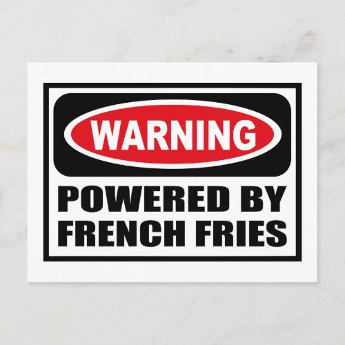 Warning POWERED BY FRENCH FRIES Postcard