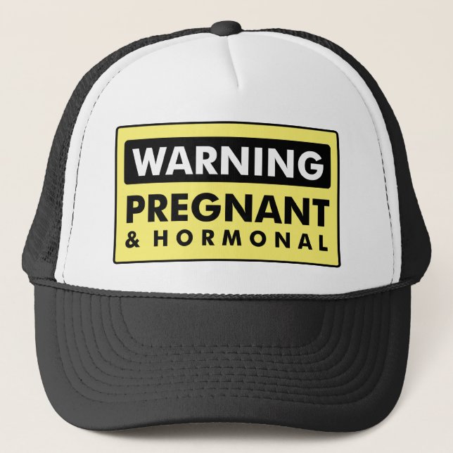 Warning: Pregnant & Hormonal Trucker Hat (Front)