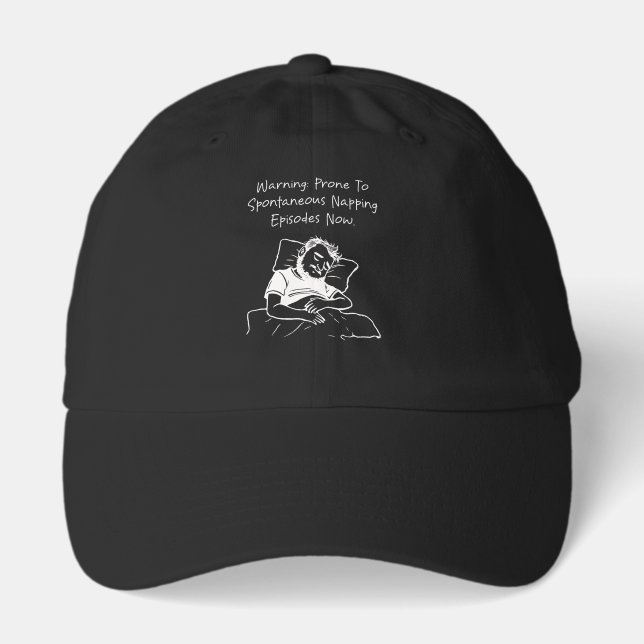 Warning Prone to Spontaneous Napping Funny Humor Hat (Front)