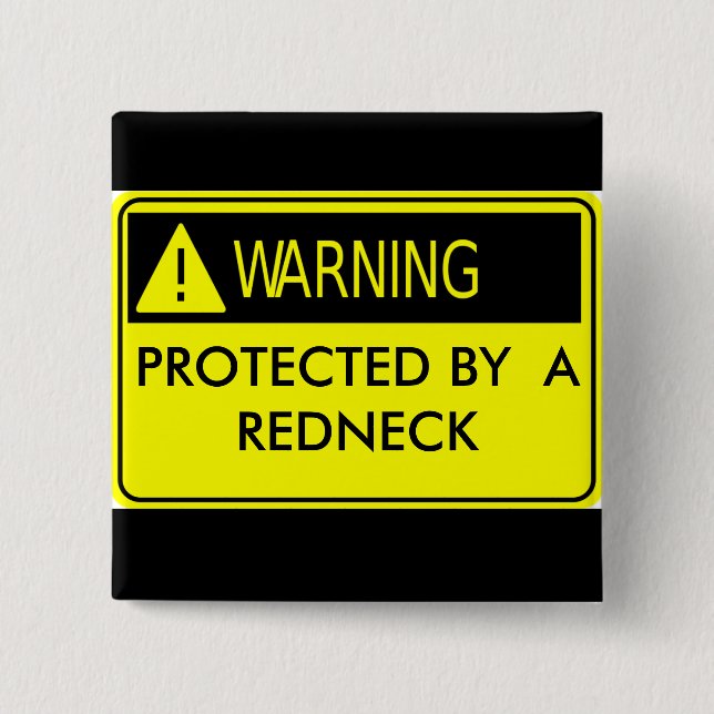 Warning Protected by a Redneck Pinback Button (Front)