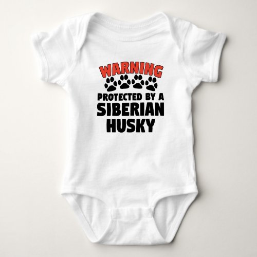 Warning Protected By A Siberian Husky Baby Bodysuit
