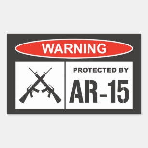 Warning Protected By AR-15 Home Business   Rectangular Sticker