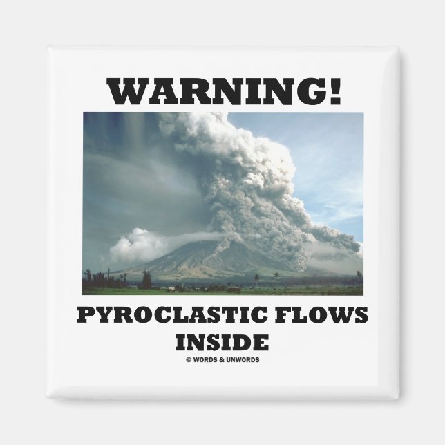 Warning! Pyroclastic Flows Inside (Volcano) Magnet (Front)
