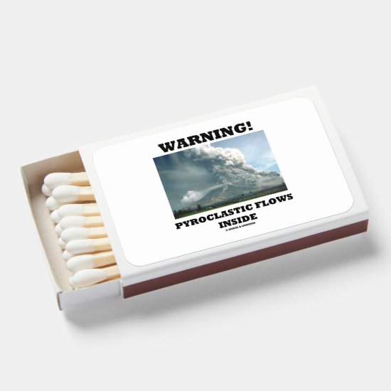 Warning! Pyroclastic Flows Inside Volcano Matchboxes