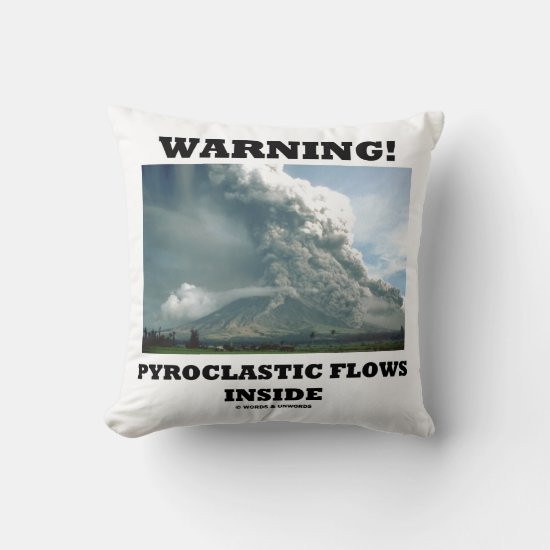 Warning! Pyroclastic Flows Inside Volcano Throw Pillow
