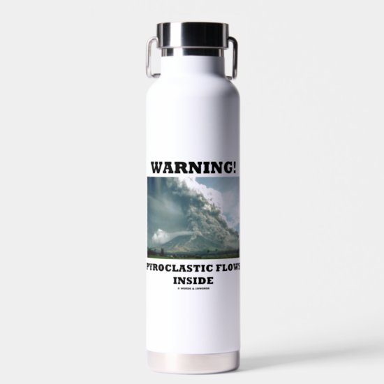 Warning! Pyroclastic Flows Inside Volcano Water Bottle