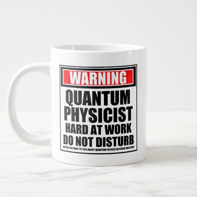 Warning Quantum Physicist Hard At Work Giant Coffee Mug (Left)
