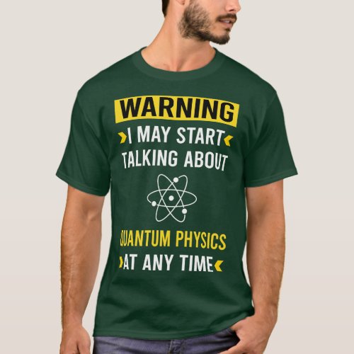 Warning Quantum Physics T_Shirt