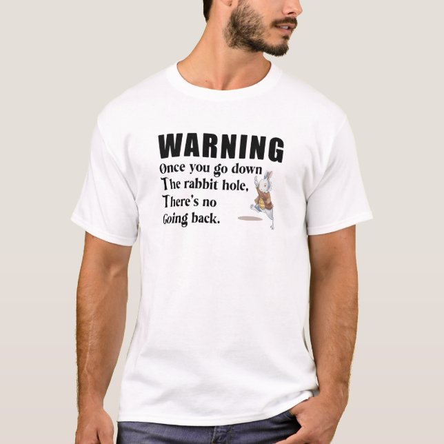 Warning, Rabbit Hole T-Shirt (Front)